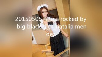 20150505_latina rocked by big black dick_natalia mendez