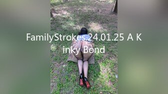 FamilyStrokes.24.01.25 A Kinky Bond