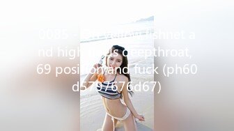 买包花光所有生活费的漂亮大学美女偷偷兼职援交,宾馆被顾客插逼后还要再给她口爆,颜值身材堪称一流,可惜了!