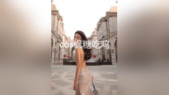 大神91mrcat重金约炮各路女神~可干可调教还有露脸洋妞~内射90后深圳爆乳小辣妈