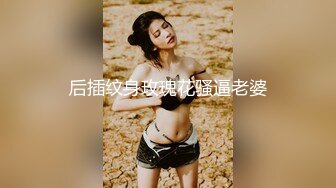 【风情❤️按摩店】7.21潜入风俗店里的那些事 女技师骑位鸡巴都磨硬了 奶子又大羞耻乳粒 掏出肉棒欣赏