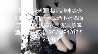 XKG051.佳芯.醉酒女友面前偷上寂寞丈母娘.星空无限传媒